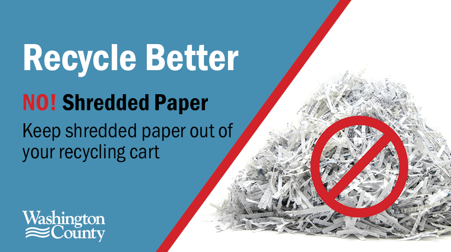 Keep shredded paper out of your recycling cart. 