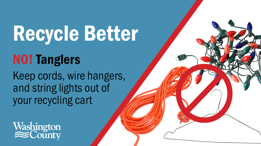 Keep cords, wire hangers, and string lights out of your recycling cart. 