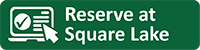 Online reservation icon with text \"Reserve at Square Lake\" on a green background.